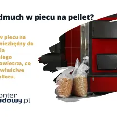 Jak odpowiedni nadmuch w piecu na pellet wpłynie na Twoje ogrzewanie?