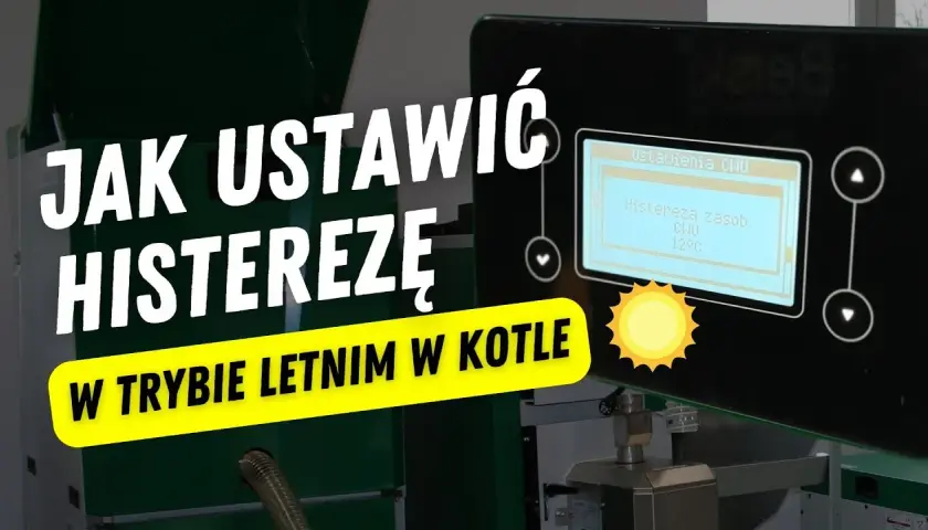 Jak właściwie ustawić histerezę kotła na pellet dla lepszego komfortu?